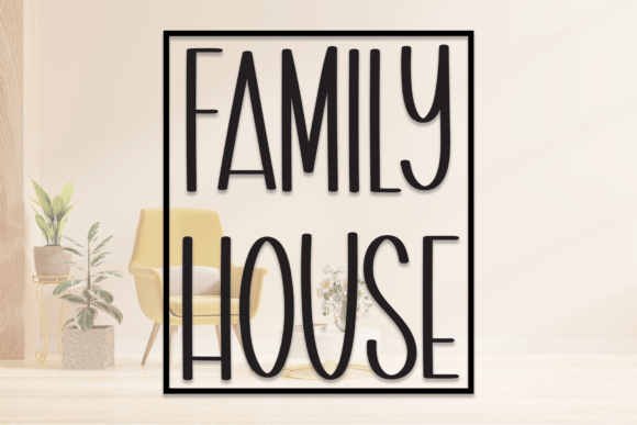 Family House: The Font That Elevates Your Brand